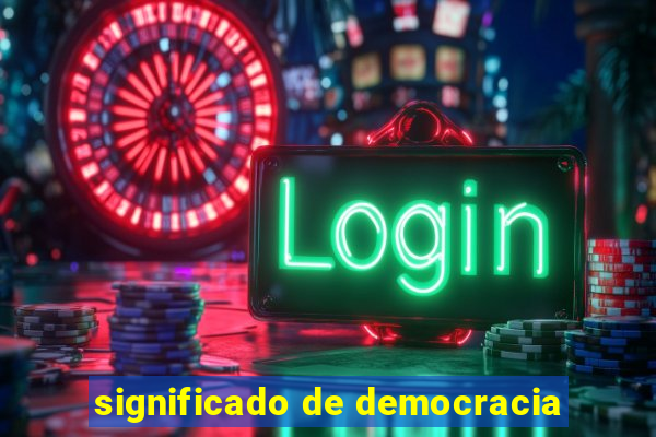 significado de democracia